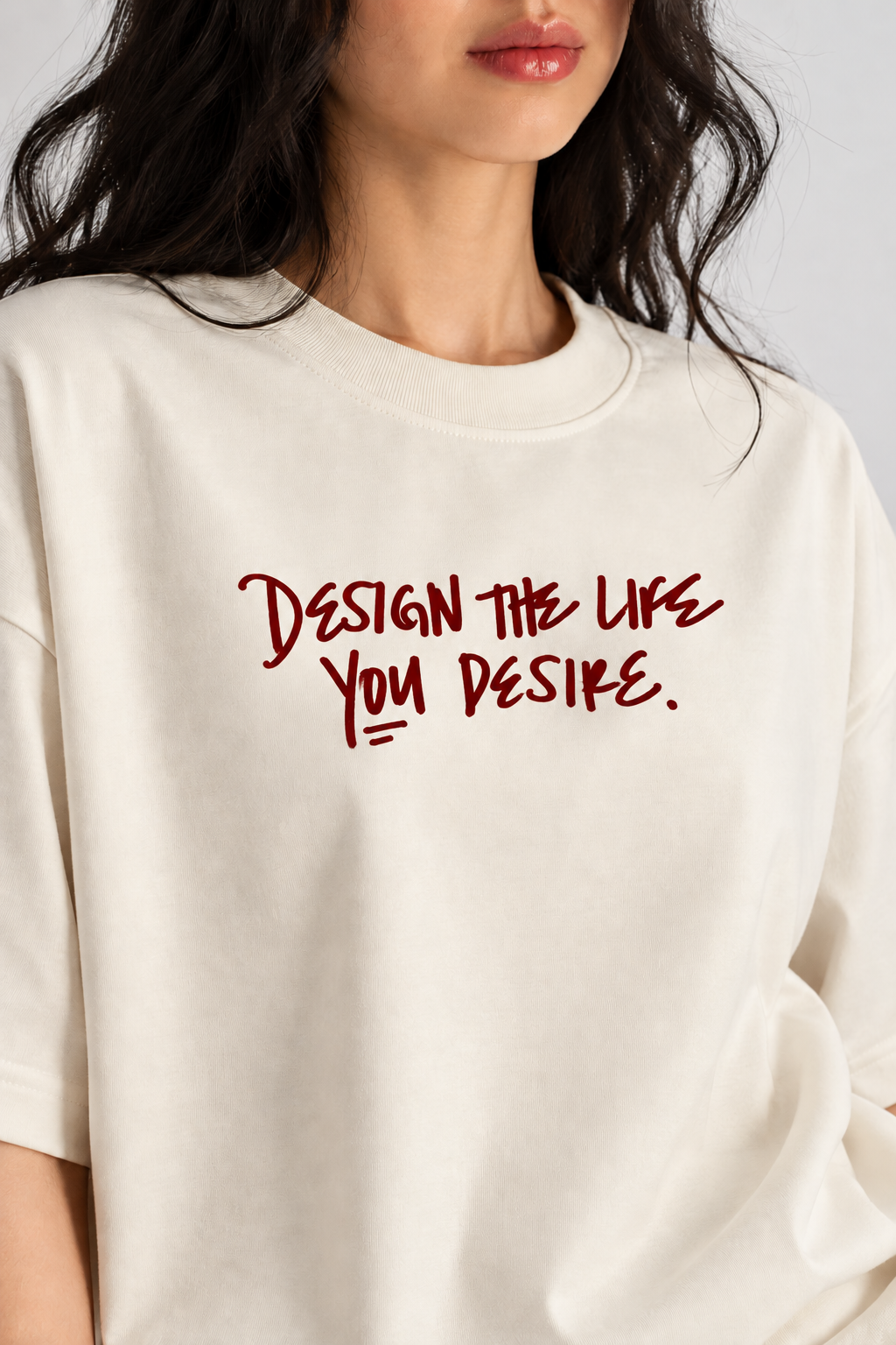 Design The Life You Desire – Oversized Graphic T-Shirt